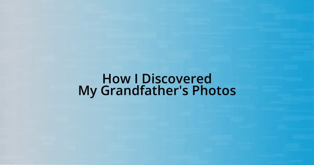 How I Discovered My Grandfather’s Photos