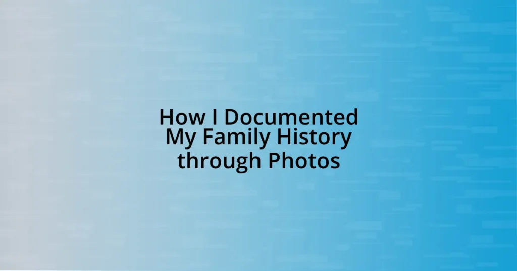 How I Documented My Family History through Photos