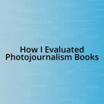 How I Evaluated Photojournalism Books