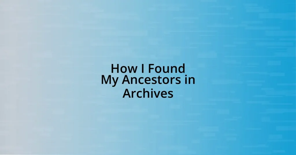 How I Found My Ancestors in Archives