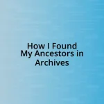 How I Found My Ancestors in Archives