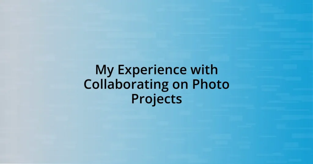 My Experience with Collaborating on Photo Projects