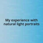 My experience with natural light portraits