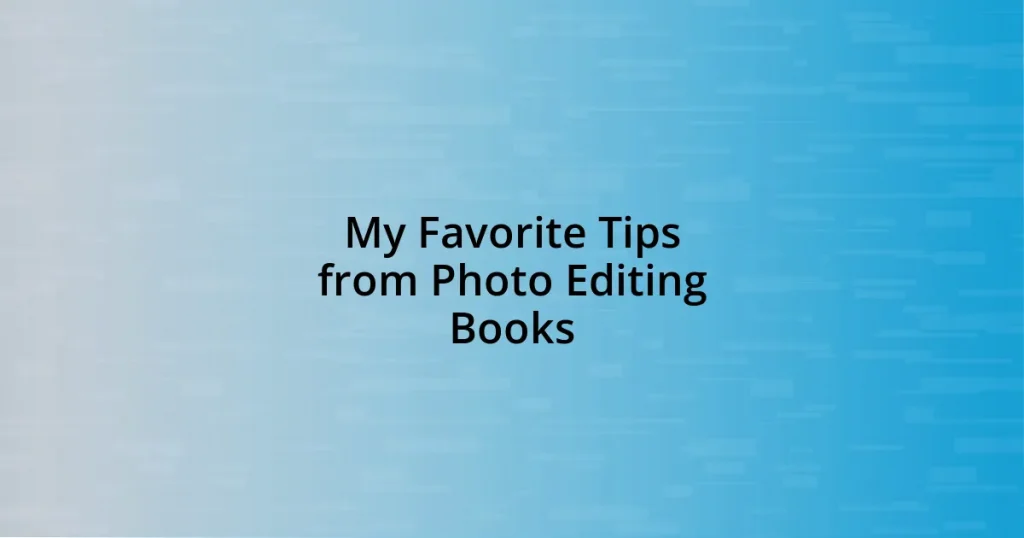 My Favorite Tips from Photo Editing Books