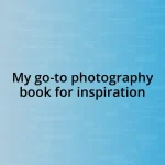 My go-to photography book for inspiration