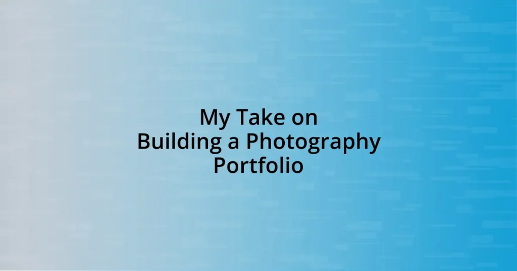 My Take on Building a Photography Portfolio