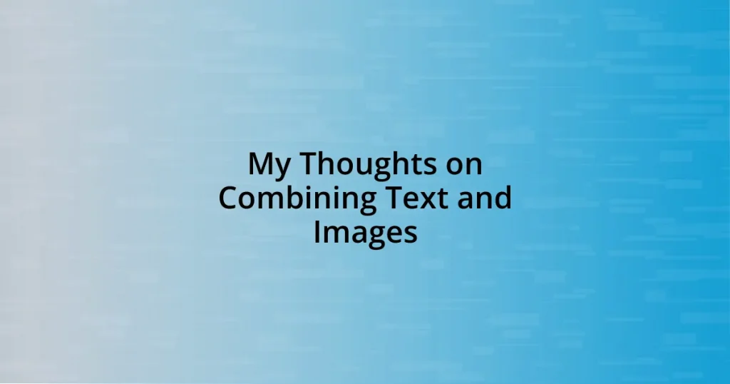 My Thoughts on Combining Text and Images