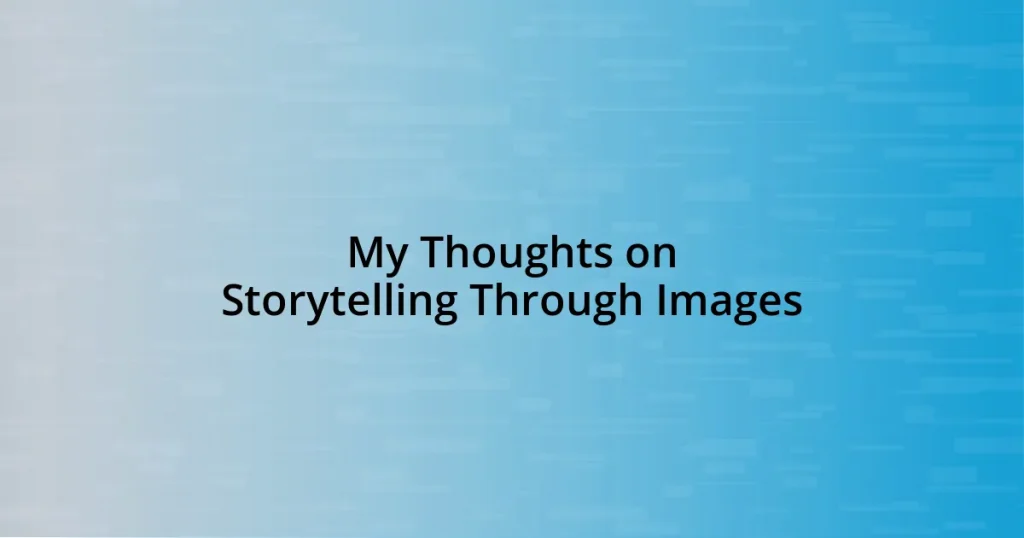 My Thoughts on Storytelling Through Images