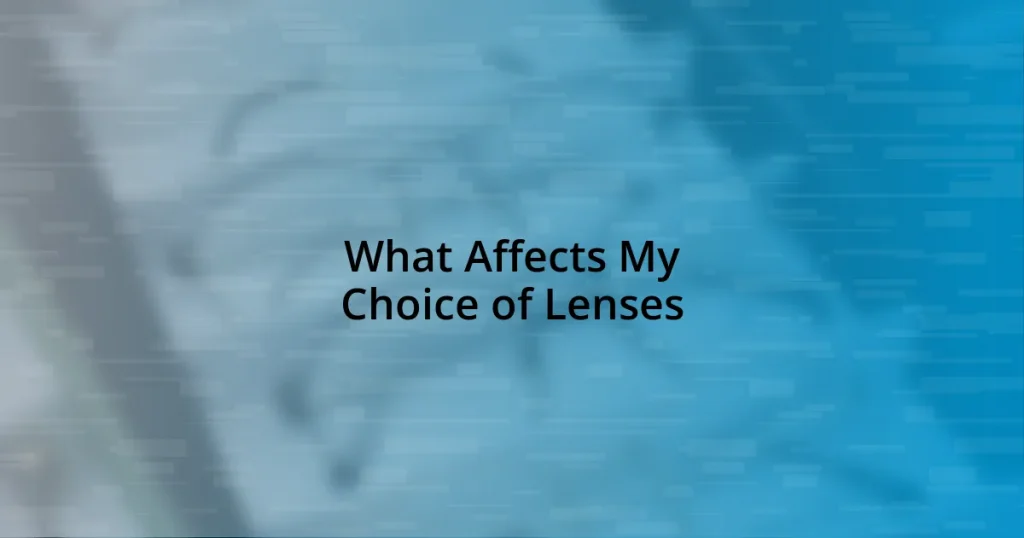 What Affects My Choice of Lenses