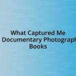 What Captured Me in Documentary Photography Books