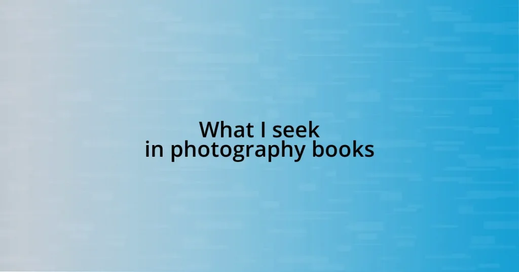 What I seek in photography books