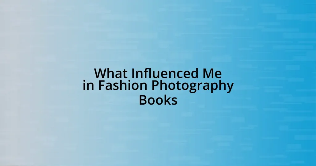 What Influenced Me in Fashion Photography Books