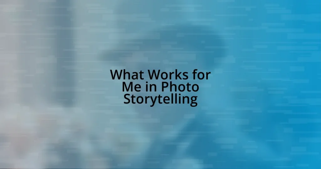 What Works for Me in Photo Storytelling