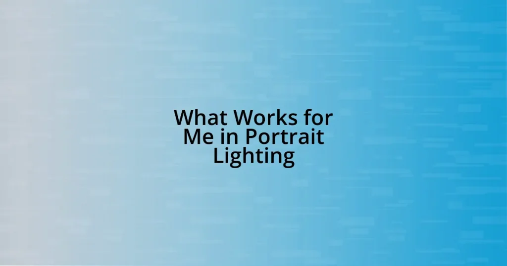 What Works for Me in Portrait Lighting