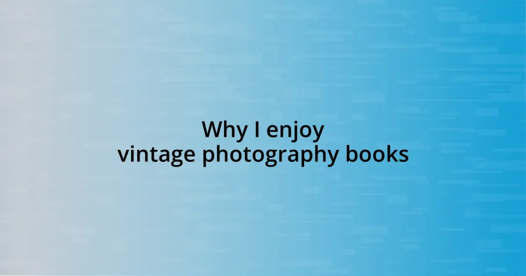 Why I enjoy vintage photography books