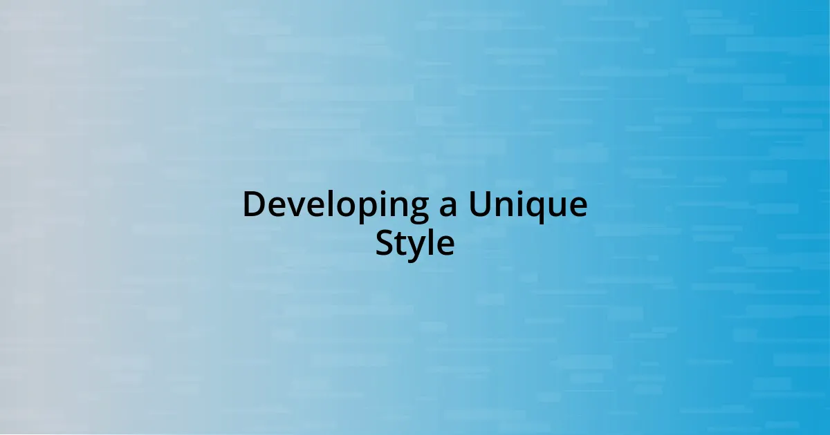 Developing a Unique Style