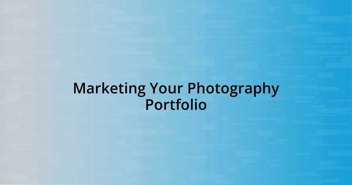 Marketing Your Photography Portfolio