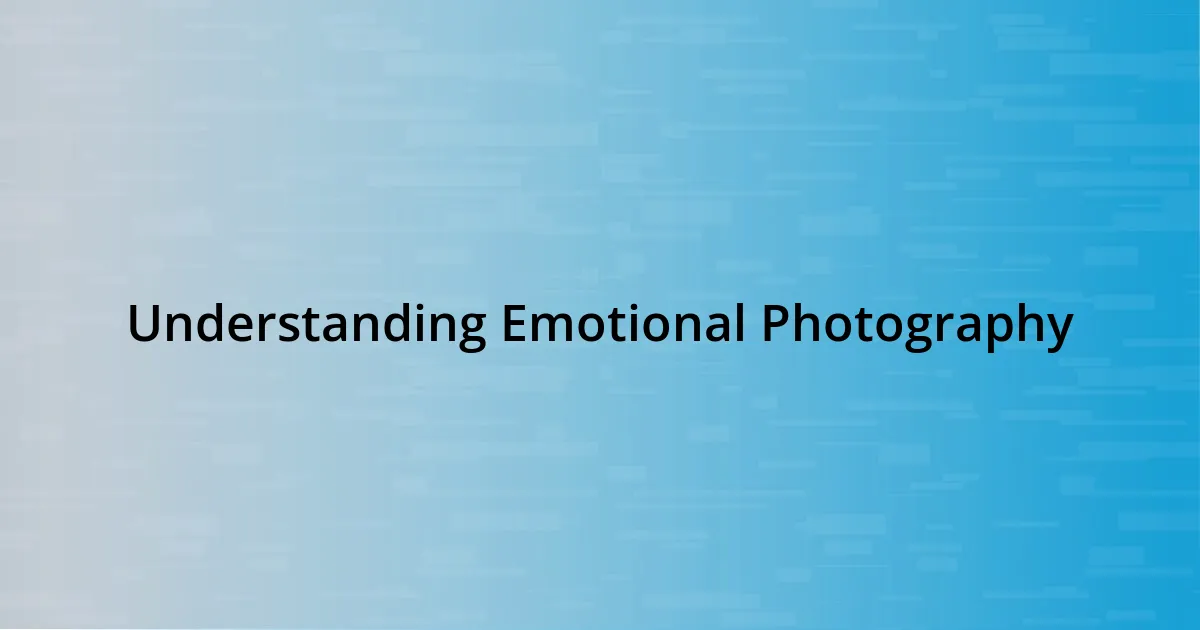 Understanding Emotional Photography