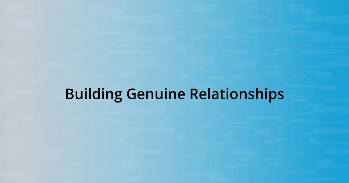 Building Genuine Relationships