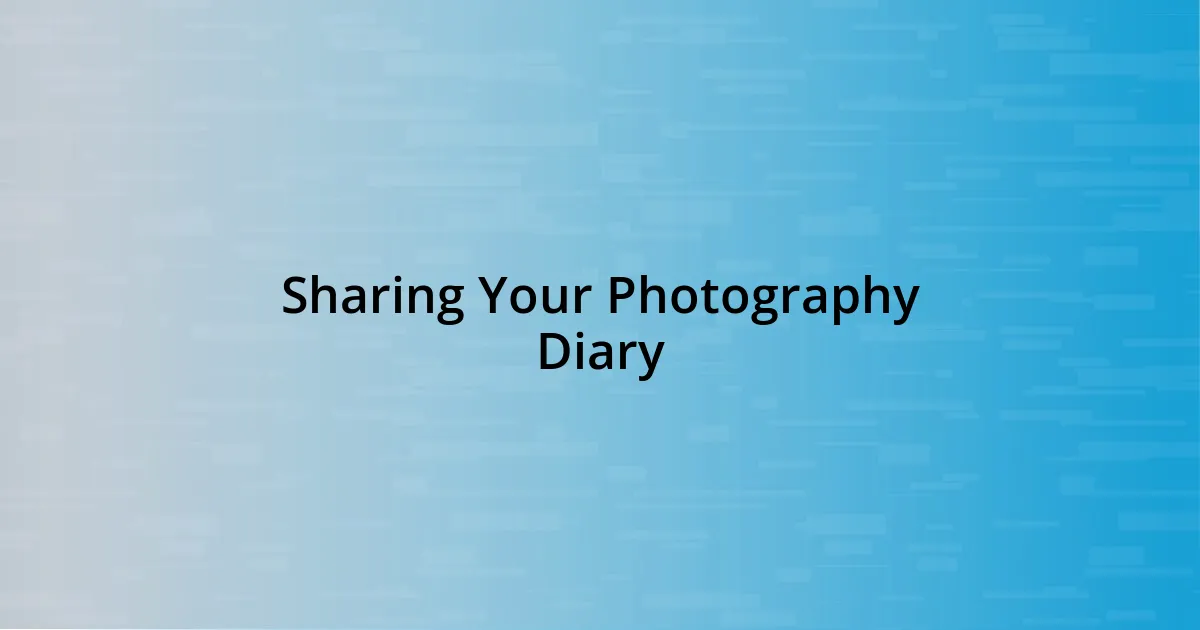 Sharing Your Photography Diary