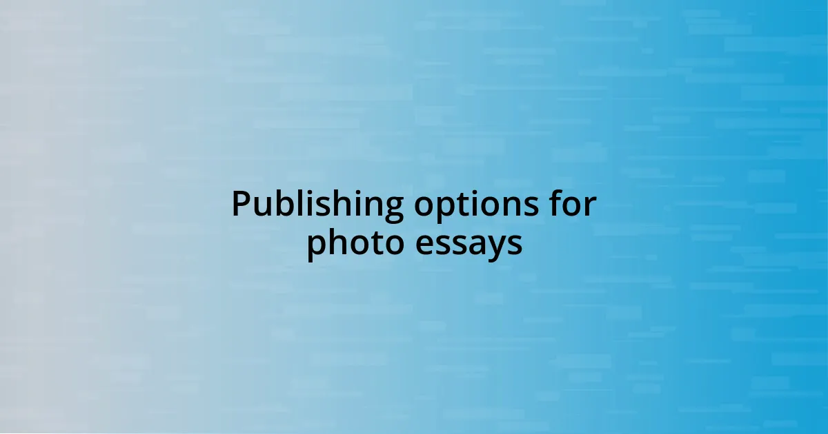 Publishing options for photo essays