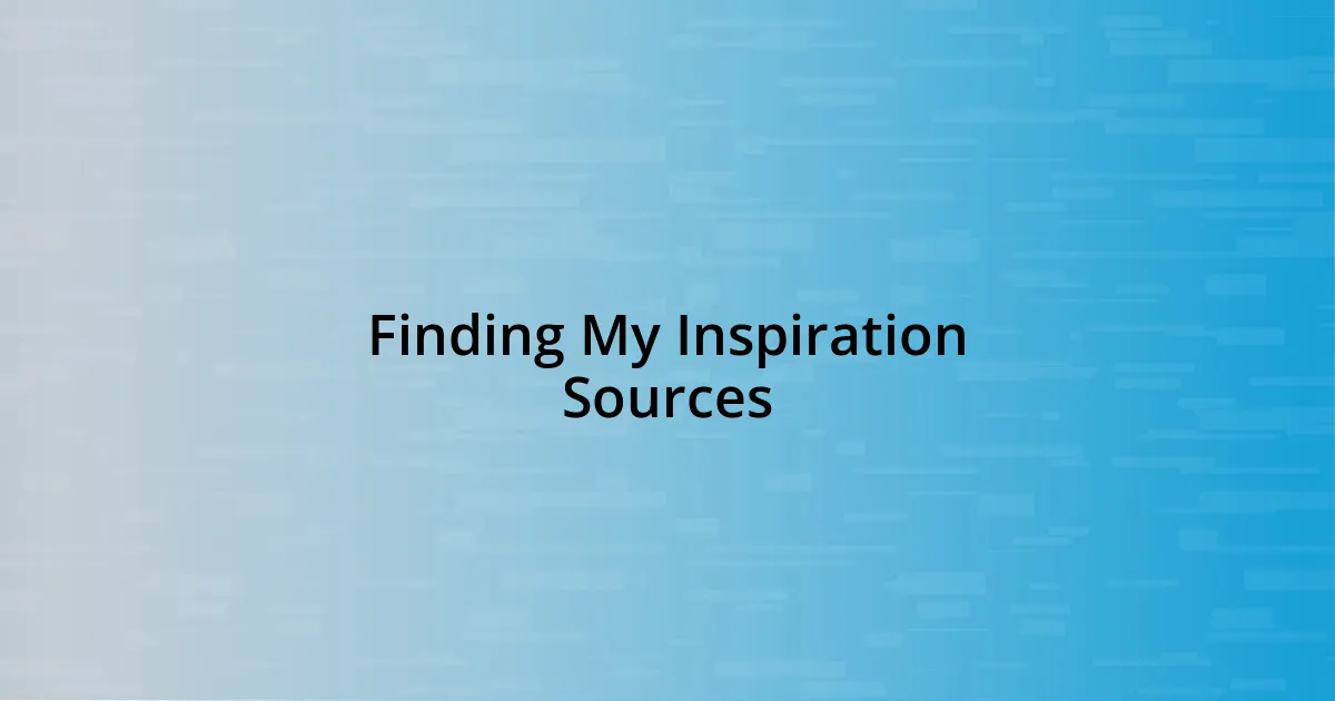 Finding My Inspiration Sources