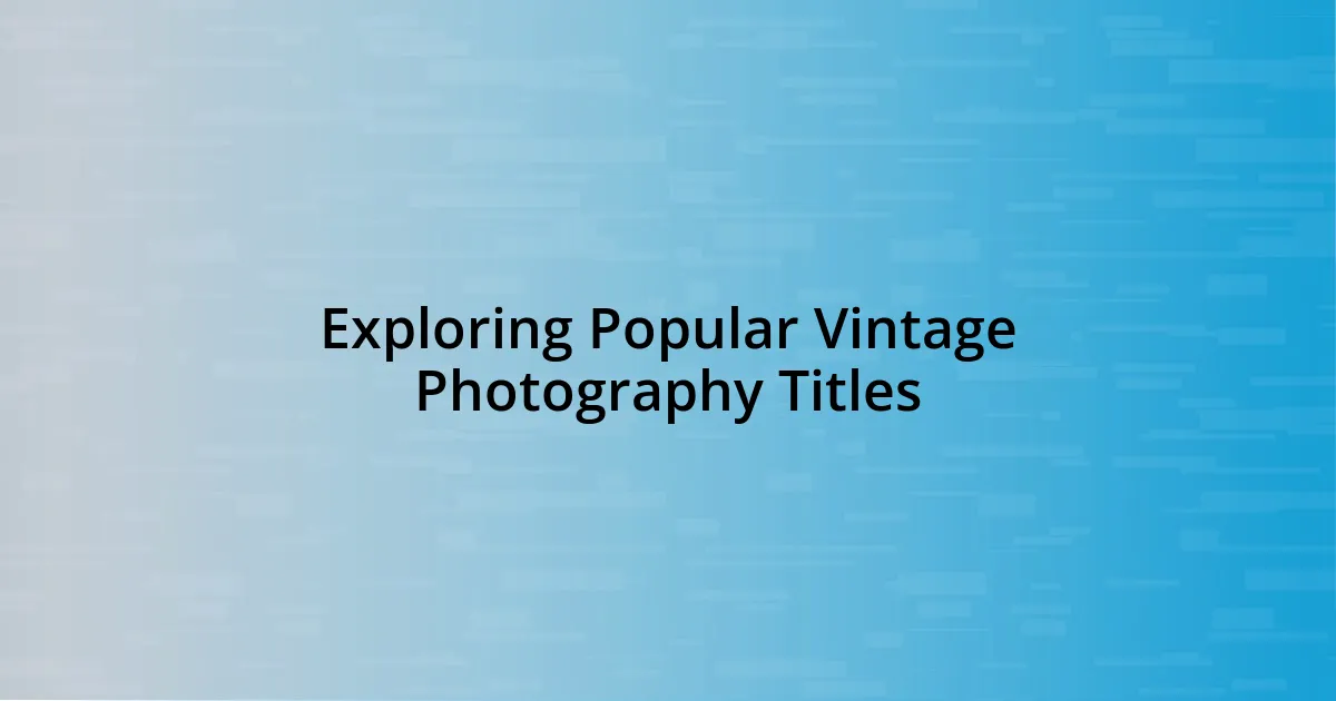 Exploring Popular Vintage Photography Titles