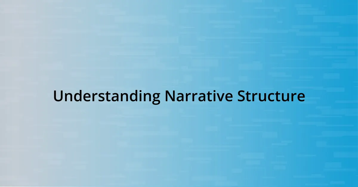 Understanding Narrative Structure