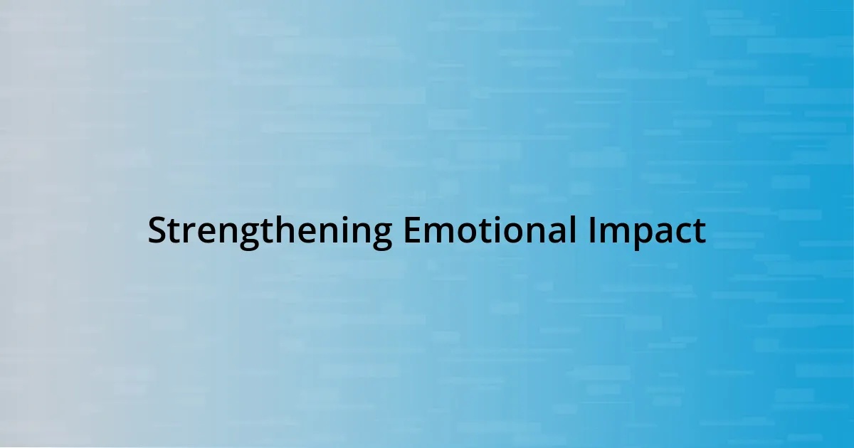 Strengthening Emotional Impact