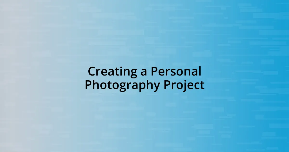 Creating a Personal Photography Project