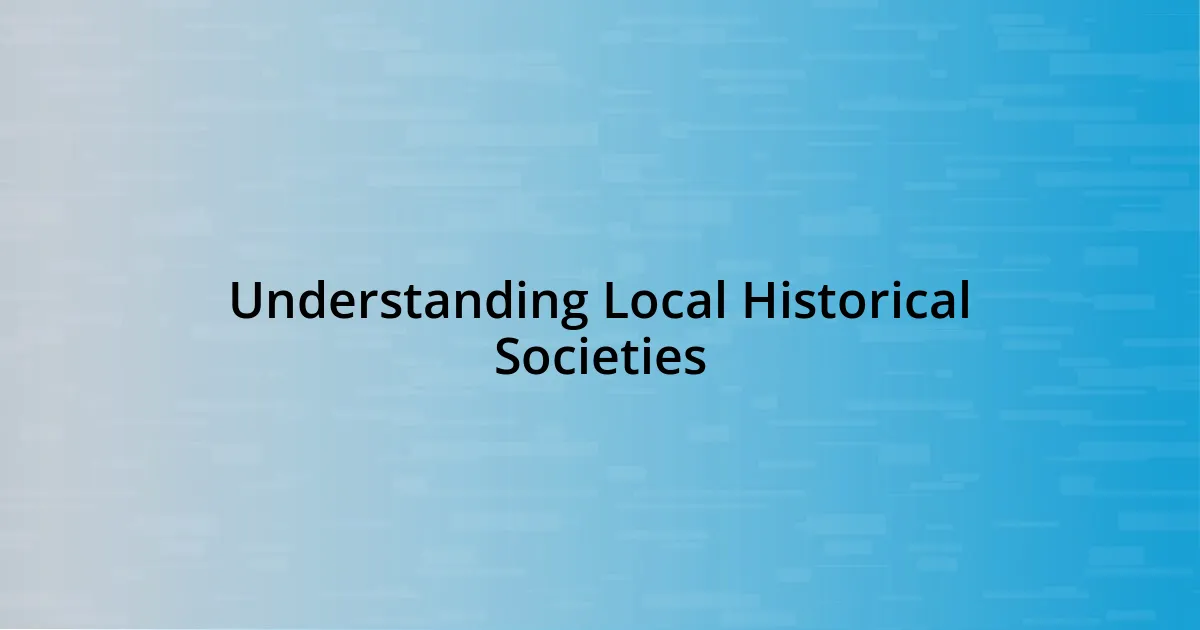 Understanding Local Historical Societies