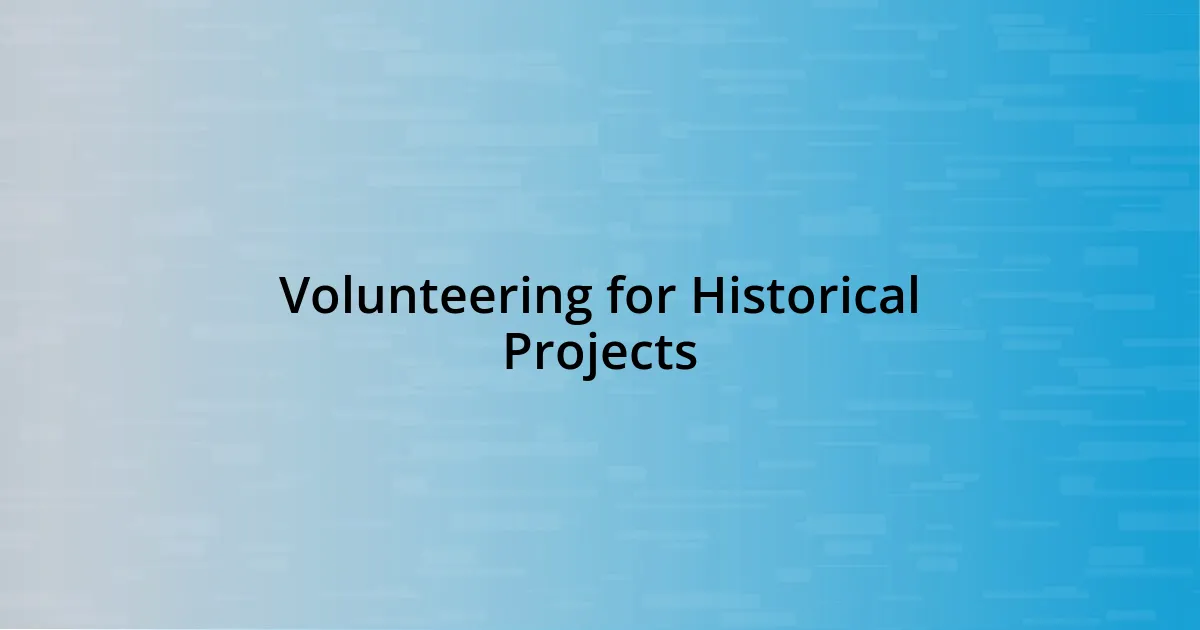 Volunteering for Historical Projects