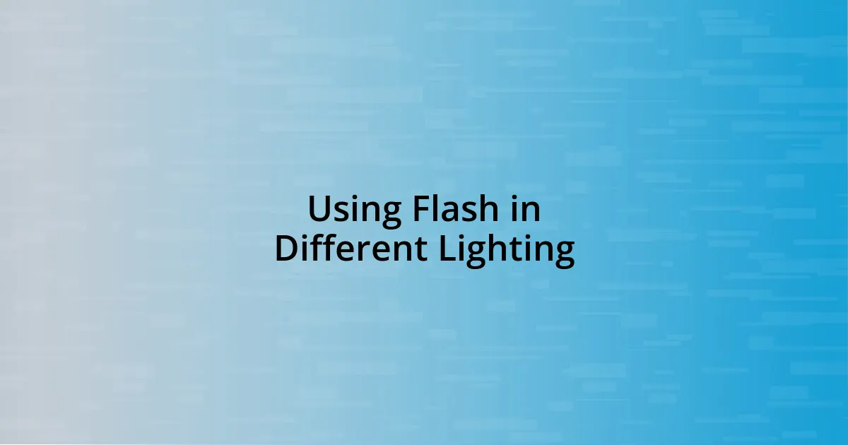 Using Flash in Different Lighting