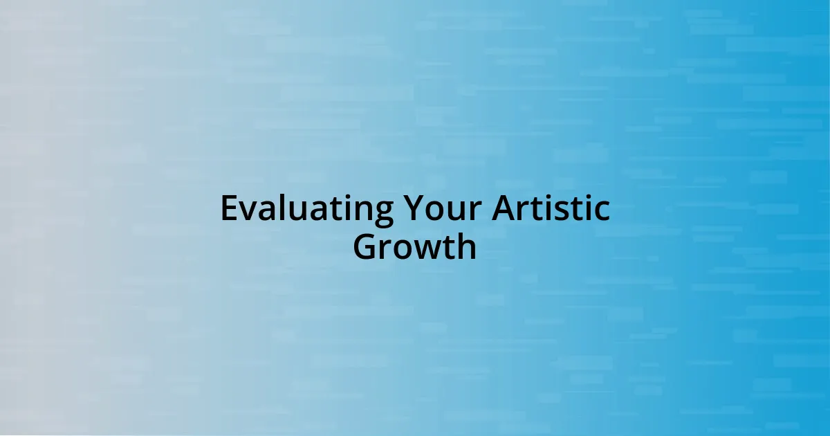 Evaluating Your Artistic Growth