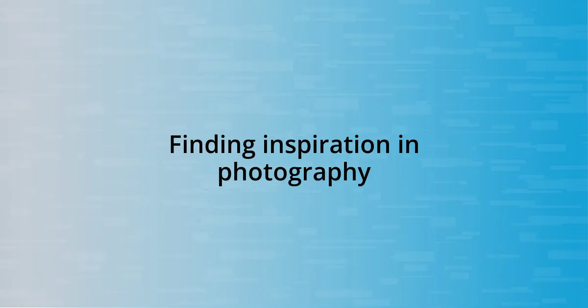 Finding inspiration in photography