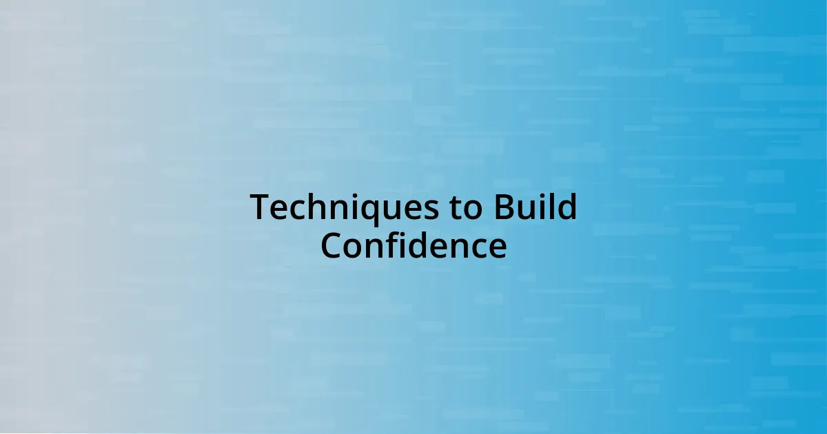 Techniques to Build Confidence