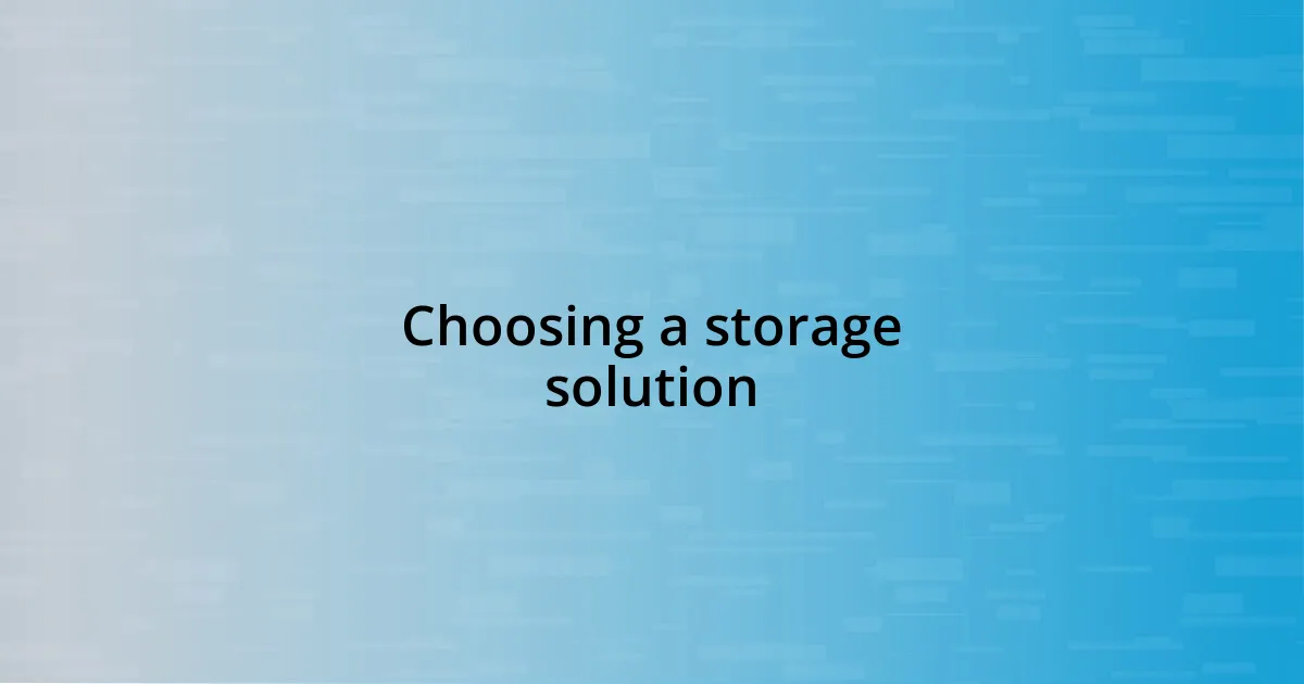 Choosing a storage solution