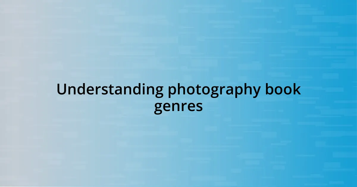 Understanding photography book genres