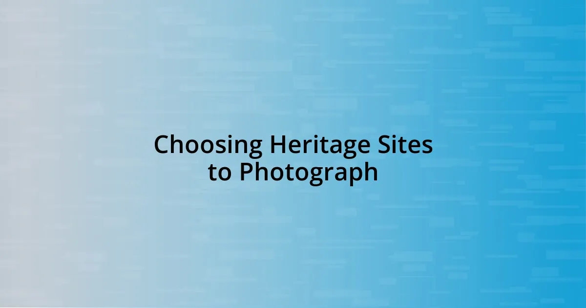 Choosing Heritage Sites to Photograph