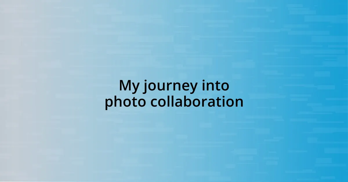 My journey into photo collaboration