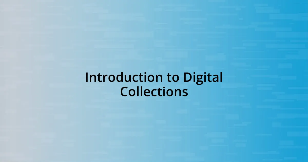 Introduction to Digital Collections