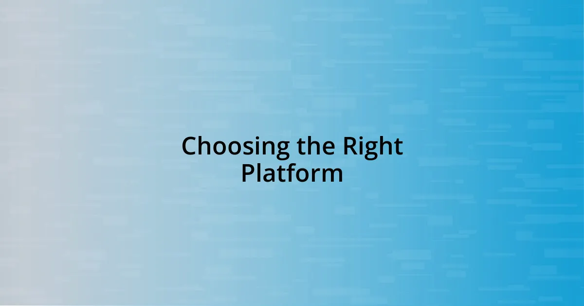 Choosing the Right Platform