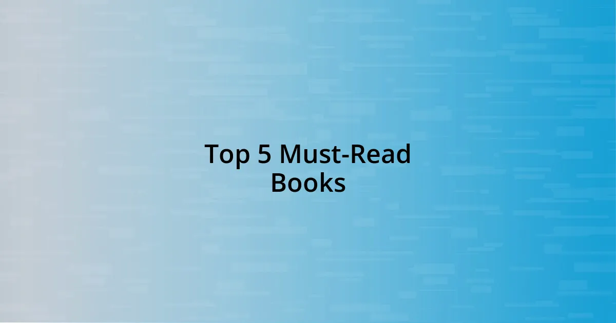 Top 5 Must-Read Books