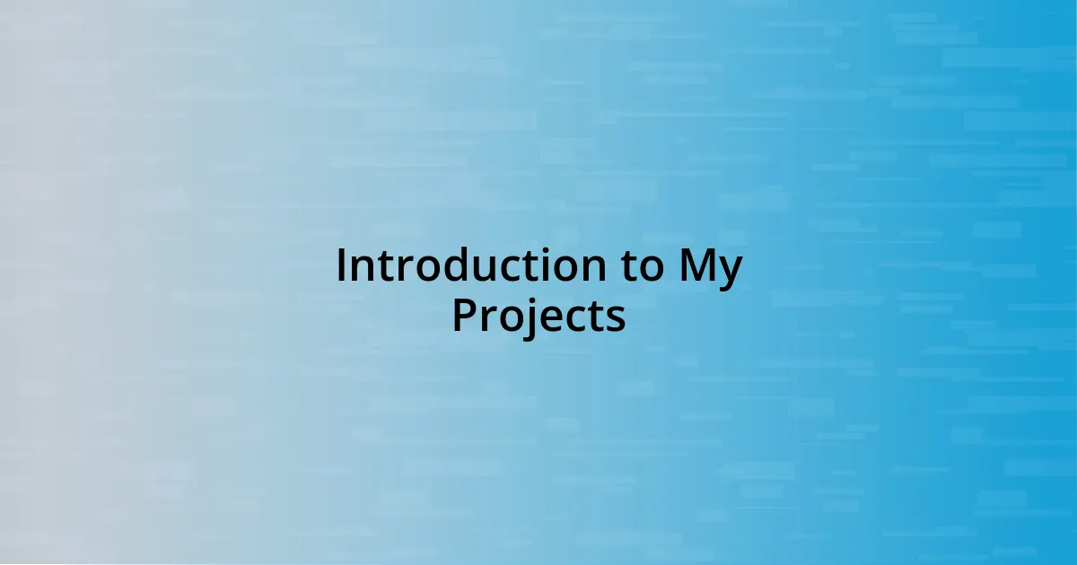 Introduction to My Projects