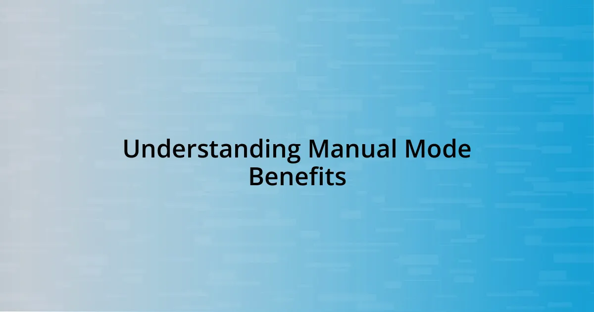 Understanding Manual Mode Benefits