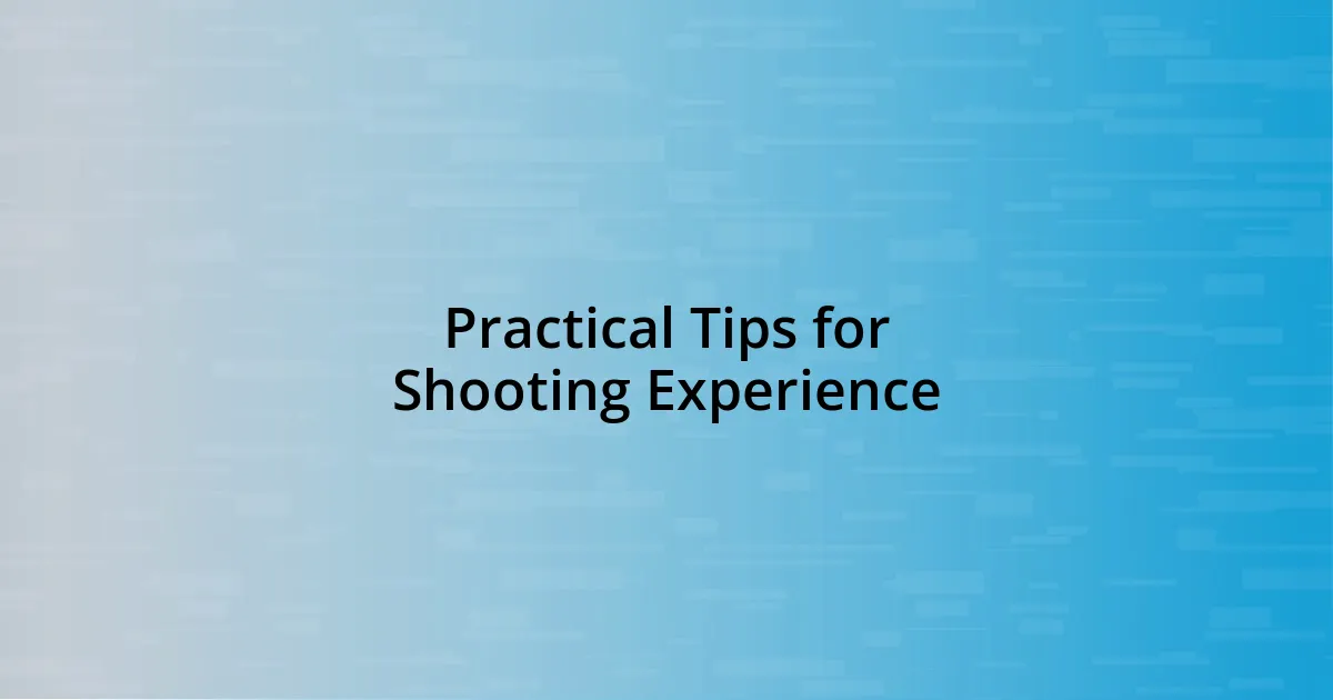 Practical Tips for Shooting Experience