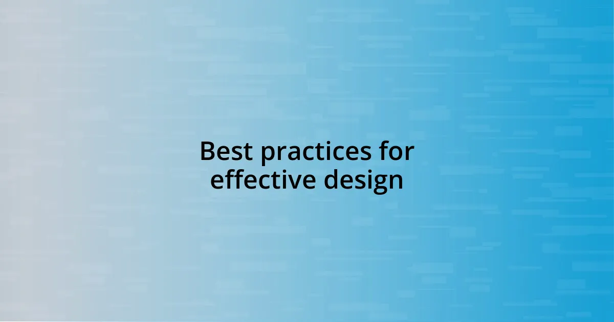 Best practices for effective design