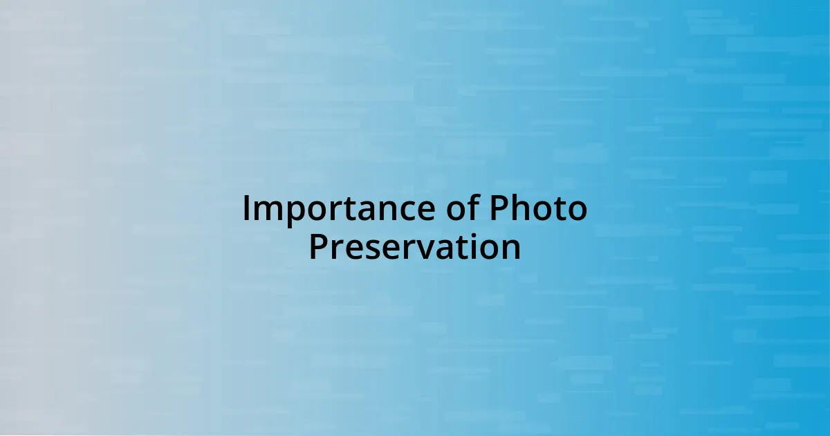 Importance of Photo Preservation