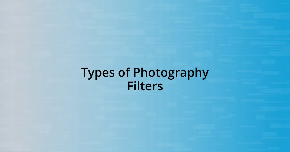 Types of Photography Filters