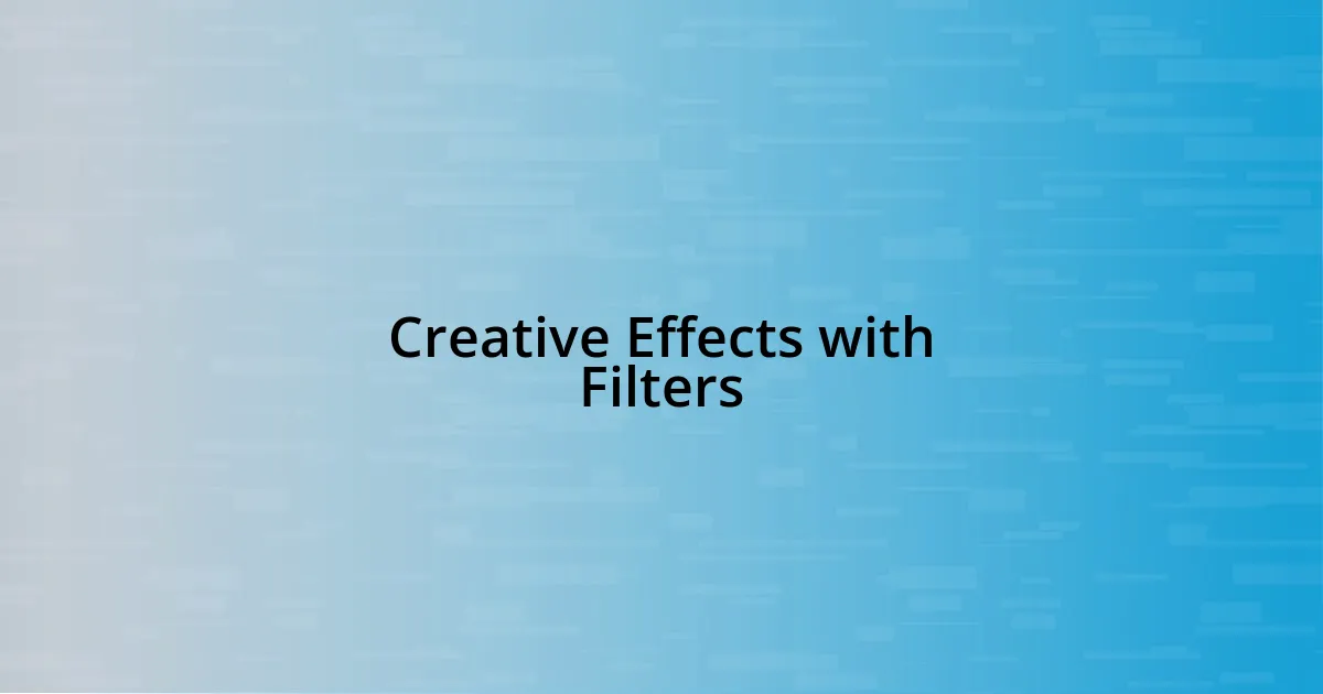 Creative Effects with Filters